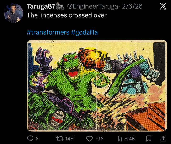 @EngineerTaruga • 2/6/26 X USTOME ARKING ONLY Taruga87 The lincenses crossed over #transformers #godzilla TARUGAS7 6 148 796 ılıl 8.4K ↑