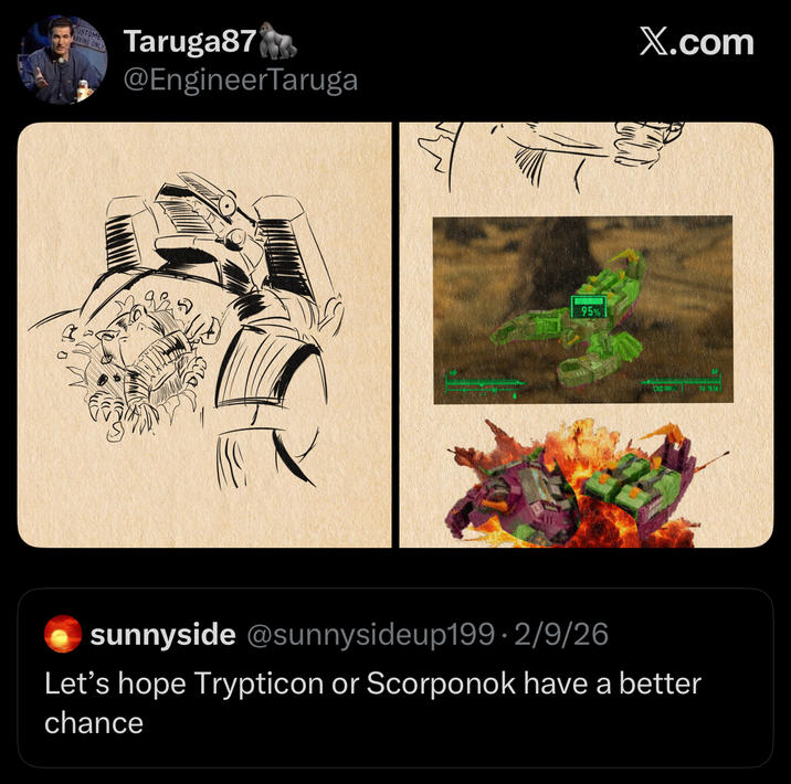 CUSTOME ARKING ONLY Taruga87 @EngineerTaruga X.com 95% 14/1516 sunnyside @sunnysideup199 - 2/9/26 Let's hope Trypticon or Scorponok have a better chance