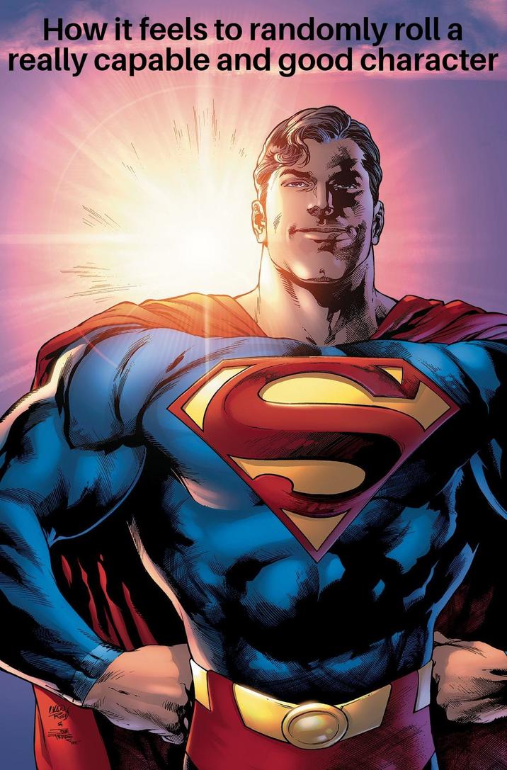 How it feels to randomly roll a really capable and good character Re L SINC