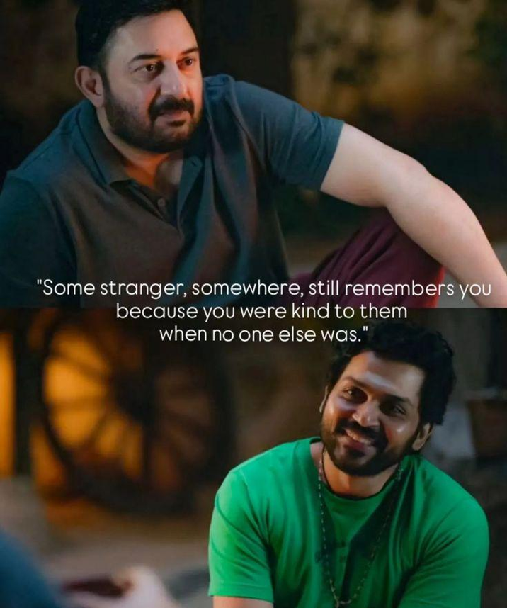 "Some stranger, somewhere, still remembers you because you were kind to them when no one else was.'