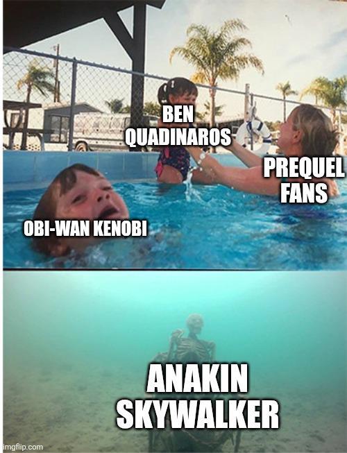BEN QUADINAROS OBI-WAN KENOBI imgflip.com PREQUEL FANS ANAKIN SKYWALKER