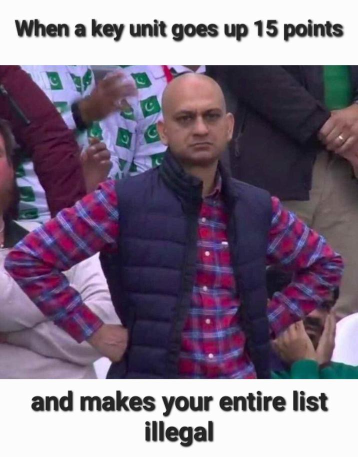 When a key unit goes up 15 points and makes your entire list illegal