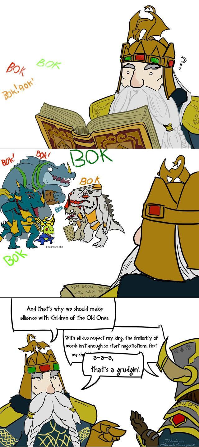 BOK BOK BOK! BOK! BOK! Bok KROK Bok I can't see s--- BOK Bok TATE GROBI ATE URK ELGATE ATE TE SAKI And that's why we should make alliance with Children of the Old Ones. With all due respect my king, the similarity of words isn't enough so start negotiations, first we sho that's a grudgin T Now hie wat u/Hermetic Hamagust