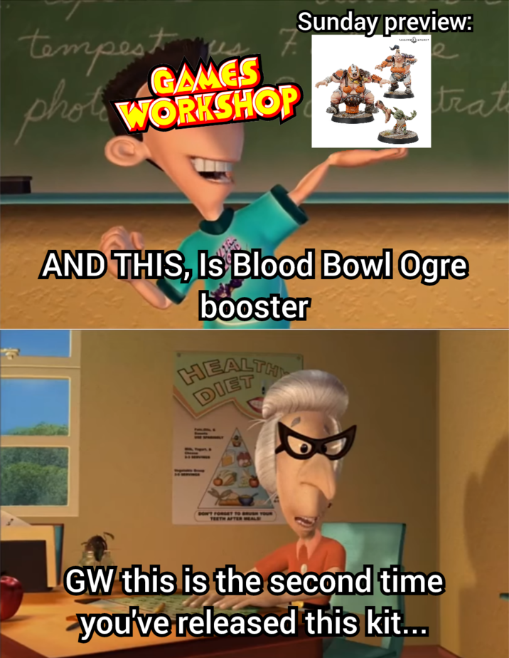 tempest GAMES phol WORKSHOP Sunday preview: trat AND THIS, Is Blood Bowl Ogre booster HEALTH DIET DON'T FORGET TO BRUSH T TEETH AFTER MEALS GW this is the second time you've released this kit...