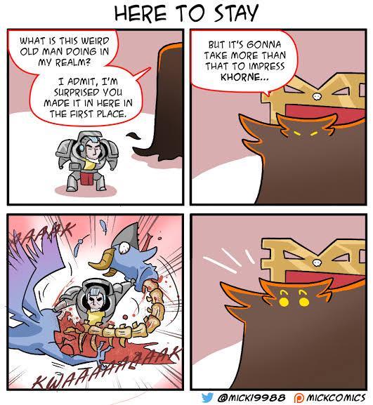 WHAT IS THIS WEIRD HERE TO STAY BUT IT'S GONNA TAKE MORE THAN THAT TO IMPRESS KHORNE... OLD MAN DOING IN MY REALM? I ADMIT, I'M SURPRISED YOU MADE IT IN HERE IN THE FIRST PLACE. KWAFAHAD @MICK19988 MICKCOMICS