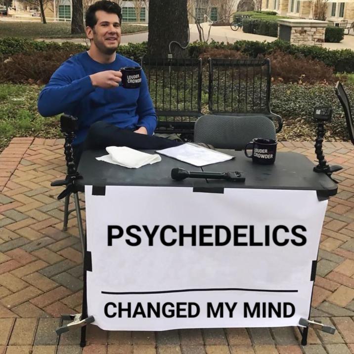 LOUDER CROWDE LOUDER CROWDER PSYCHEDELICS CHANGED MY MIND