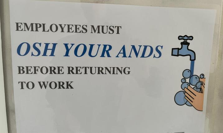 EMPLOYEES MUST OSH YOUR ANDS BEFORE RETURNING TO WORK