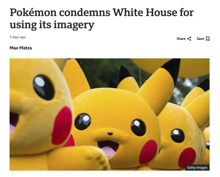 Pokémon condemns White House for using its imagery 3 days ago Max Matza Share Save ☐ Getty Images