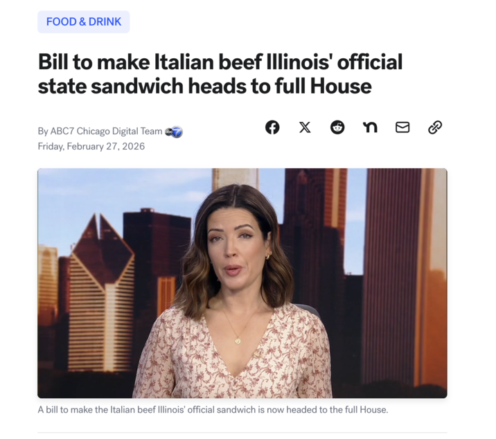 FOOD & DRINK Bill to make Italian beef Illinois' official state sandwich heads to full House By ABC7 Chicago Digital Team Friday, February 27, 2026 f X ne A bill to make the Italian beef Illinois' official sandwich is now headed to the full House.