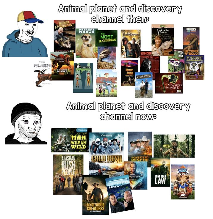 Animal planet and discovery RIVER MONSTERS THAT DIDN'T GET AWAY channel then: MEERKAT MANOR THE MOST EXTREME Crocodile Discovery CHANNEL DINOSAPIEN Hunter JEREMY WADE AT HOST OF RIVER MONSTERS ON Discovery ALIEN PLANET DANGEROUS WORLD FROM A NEW PERSPECTIVE THEIRS. BEN STILLER PREHISTORIC ROSSOLOCY PLANET DINOSAUR PLANET DVD 1 DINOS REVOLUTION owing BEYOND T Rov CREEP TUTENSTEIN Dinosaurs Roamed MYTHBUSTERS POWER MONSTERS INSIDE ME A Kenny the Shark Animal planet and discovery channel now: Discovery MAN WOMAN WILD ALASKAN BUSH PEOPLE Discovery COLD RUSH HOMESTEAD RESCUE ALASKAS MYSTERIOUS CREATURES WITH FORREST GALANTE NAKED AFRAID TANKED Discovery PEDITION ILES NEW SERIES 11.27 LONE STAR LAW XXII animal planet