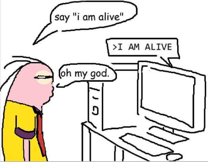 A version of the "I am alive" meme. It depicts the man as Ed from Ed, Edd n Eddy.