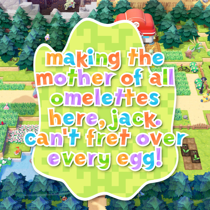 ring i making the mother of all omelettes here, jack can't fret over every egg!