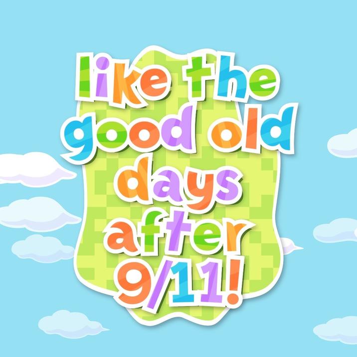 Like the good old days after 9/11