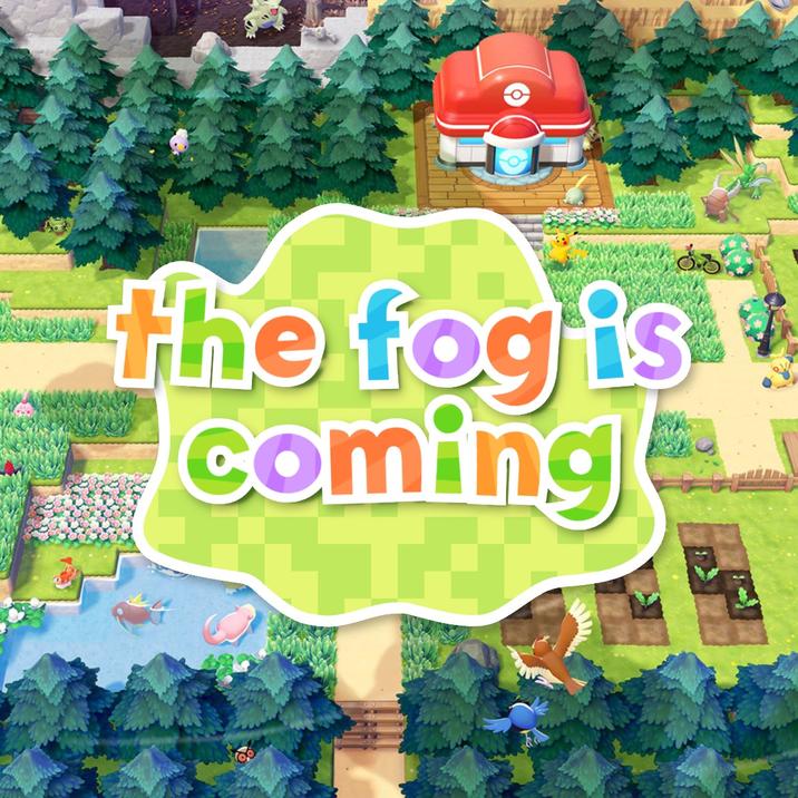 the fog is coming