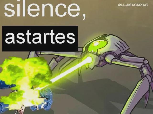 silence, astartes OLLUISABADIAS