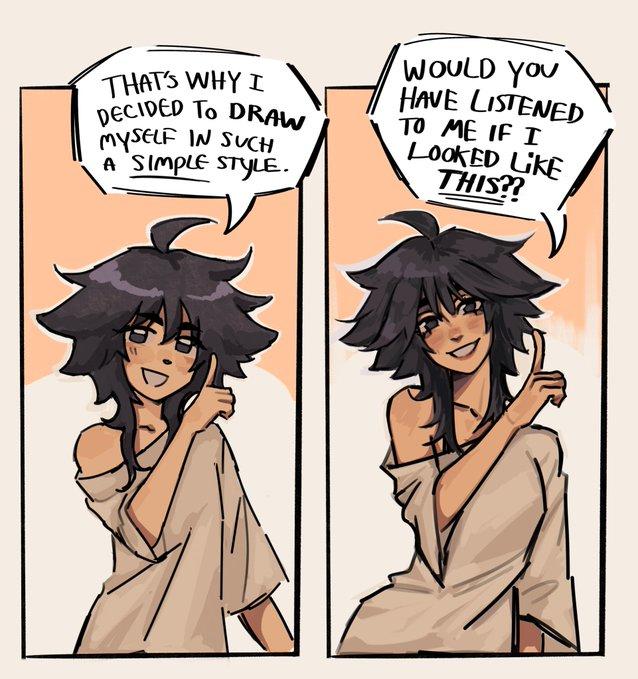 THAT'S WHY I DECIDED TO DRAW MYSELF IN SUCH A SIMPLE STYLE. WOULD YOU HAVE LISTENED TO ME IF I LOOKED LIKE THIS??
