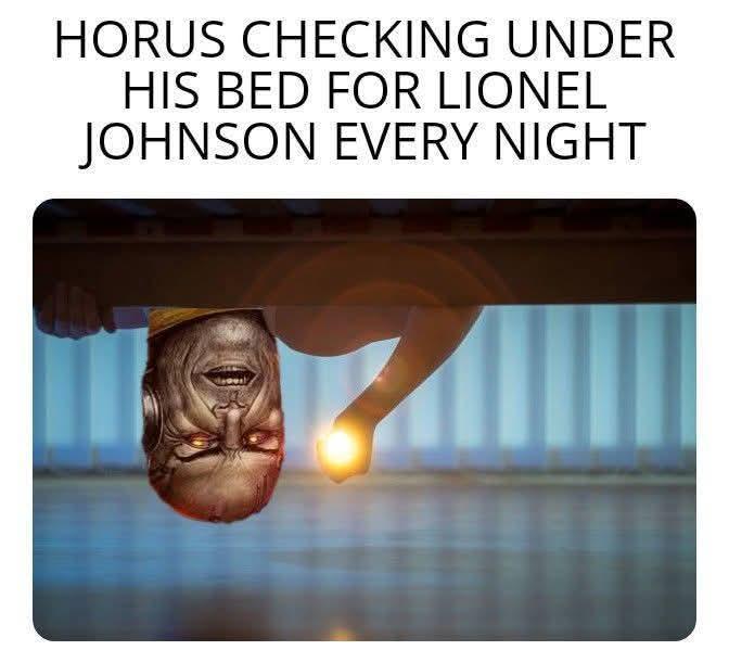 HORUS CHECKING UNDER HIS BED FOR LIONEL JOHNSON EVERY NIGHT