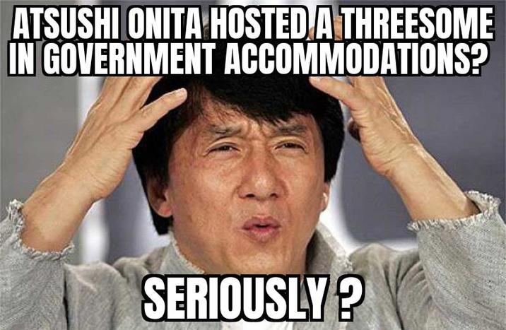 ATSUSHI ONITA HOSTED A THREESOME IN GOVERNMENT ACCOMMODATIONS? SERIOUSLY?