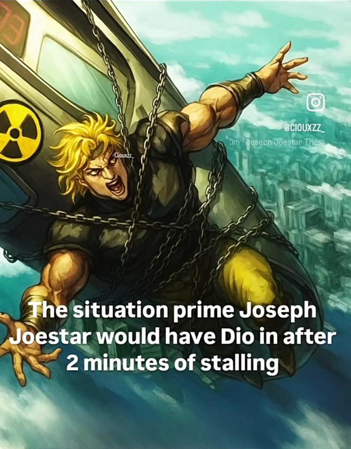 O Ciouxzz GCIOUXZZ Kim Joseph Joestar Them The situation prime Joseph Joestar would have Dio in after 2 minutes of stalling