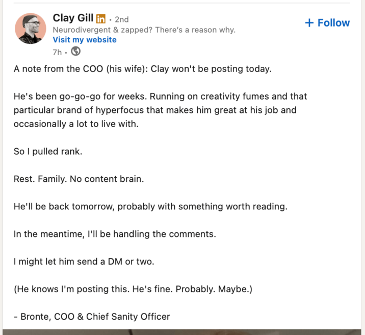 Clay Gill in. 2nd Neurodivergent & zapped? There's a reason why. Visit my website 7h. A note from the COO (his wife): Clay won't be posting today. He's been go-go-go for weeks. Running on creativity fumes and that particular brand of hyperfocus that makes him great at his job and occasionally a lot to live with. So I pulled rank. Rest. Family. No content brain. He'll be back tomorrow, probably with something worth reading. In the meantime, I'll be handling the comments. I might let him send a DM or two. (He knows I'm posting this. He's fine. Probably. Maybe.) - Bronte, COO & Chief Sanity Officer + Follow