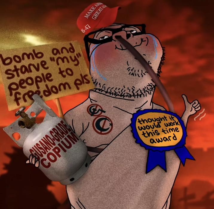 45-47 MAKE AM GREAT AG bomb and starve "my" people to freedom pls GUSANO-GRADE COPIUM J) thought it would work this time award פה