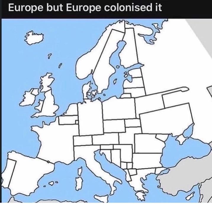 Europe but Europe colonised it