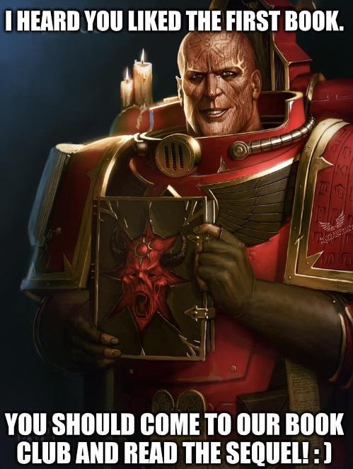 I HEARD YOU LIKED THE FIRST BOOK. YOU SHOULD COME TO OUR BOOK CLUB AND READ THE SEQUEL! :)