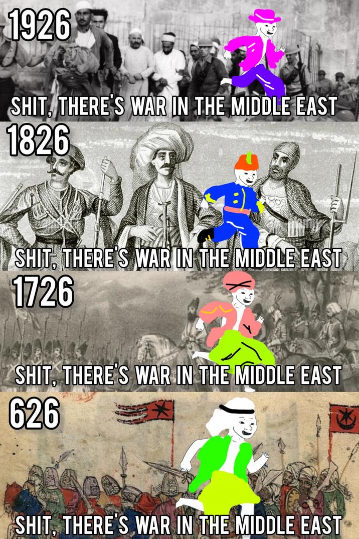 1926 S---, THERE'S WAR IN THE MIDDLE EAST 1826 S---, THERE'S WAR IN THE MIDDLE EAST 1726 S---, THERE'S WAR IN THE MIDDLE EAST 626 * S---, THERE'S WAR IN THE MIDDLE EAST