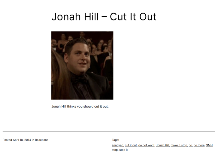  annoyed, cut it out, do not want, Jonah Hill, make it stop, no, no more, SMH, stop, stop it