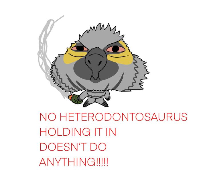 NO HETERODONTOSAURUS HOLDING IT IN DOESN'T DO ANYTHING!!!!!