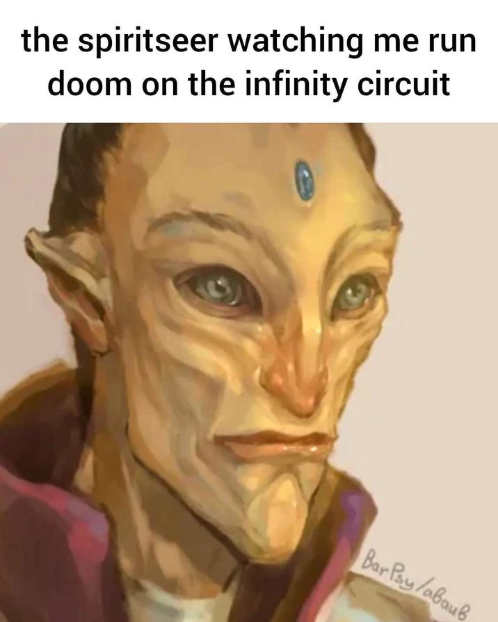the spiritseer watching me run doom on the infinity circuit Bar Psy/abaub