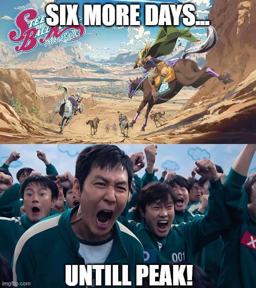 imgflip.com SIX MORE DAYS... 001 UNTILL PEAK! X