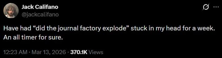 A tweet reading, "Have had “did the journal factory explode” stuck in my head for a week. An all timer for sure."