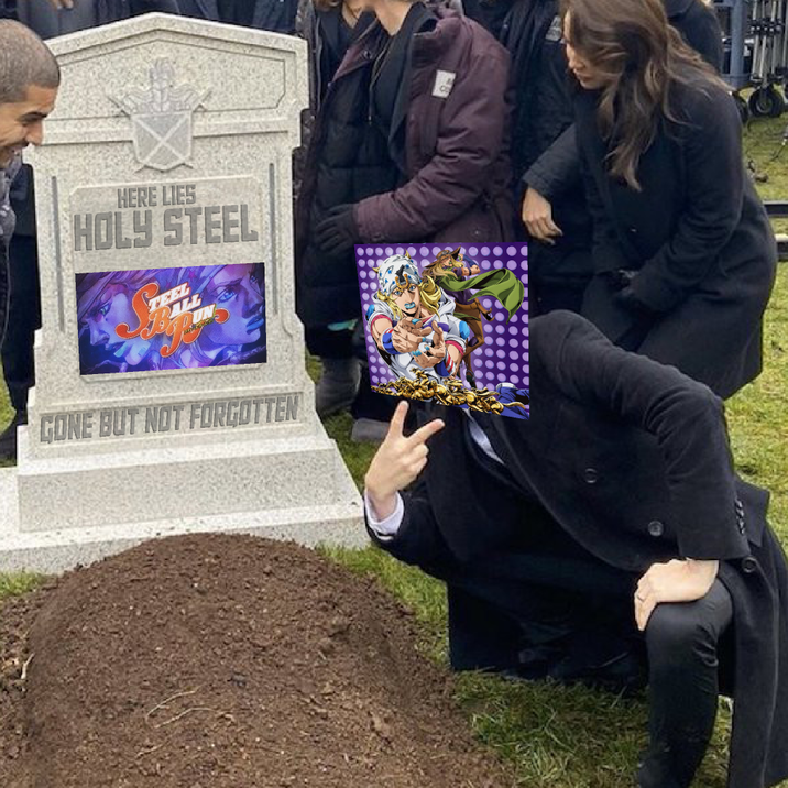 HERE LIES HOLY STEEL ALL GONE BUT NOT FORGOTTEN
