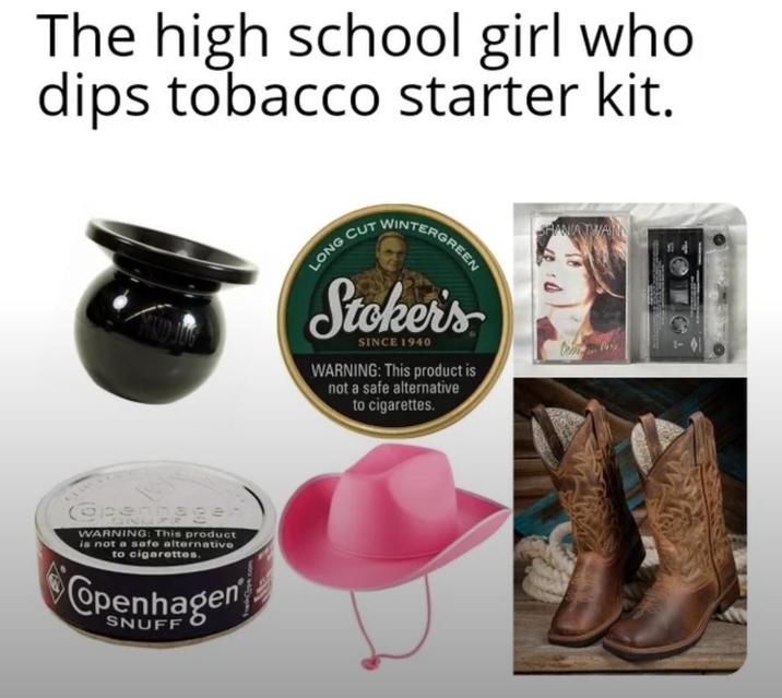The high school girl who dips tobacco starter kit. LONG CUT WINTERGREEN Stoker's SINCE 1940 WARNING: This product is not a safe alternative to cigarettes. SHANIA TWAIN Openpage WARNING: This product is not a safe alternative to cigarettes. Copenhagen SNUFF