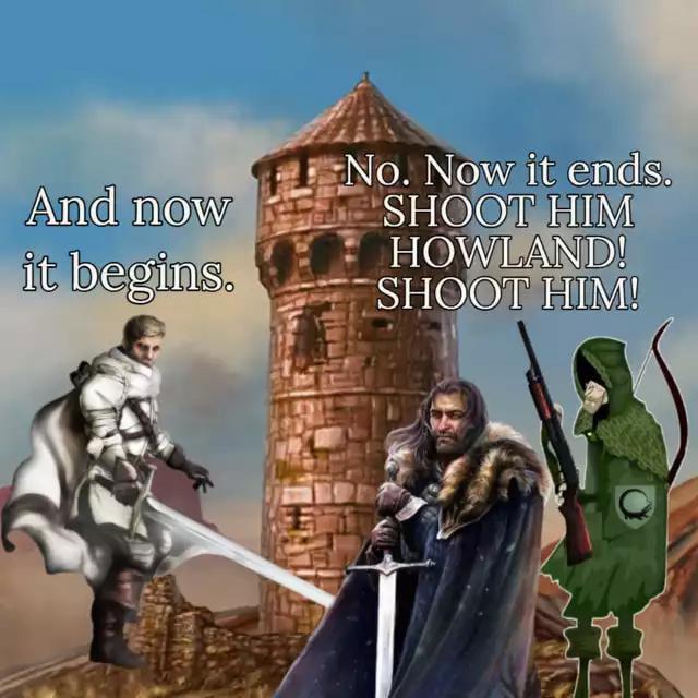 No. Now it ends. And now it begins. SHOOT HIM HOWLAND! SHOOT HIM!