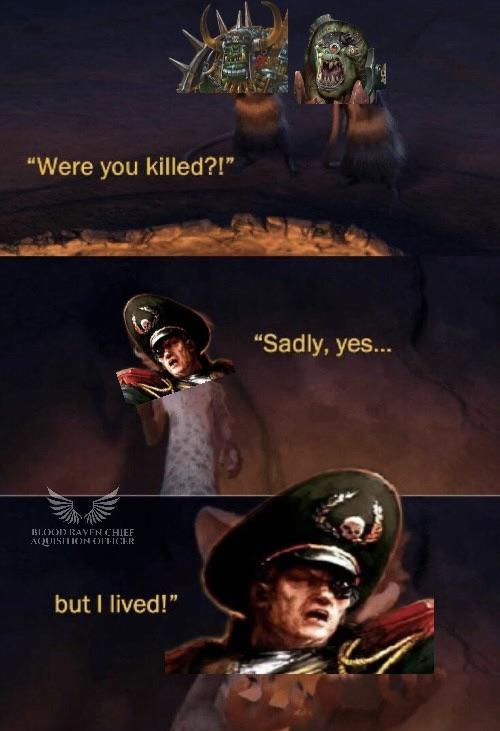 "Were you killed?!" BLOOD RAVEN CHIEF AQUISITION OFFICER but I lived!" "Sadly, yes...