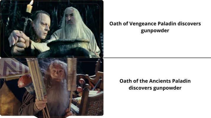 Oath of Vengeance Paladin discovers gunpowder Oath of the Ancients Paladin discovers gunpowder