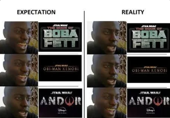 EXPECTATION STAR WARS THE BOOK OF BOBA FETT REALITY STAR WARS THE BOOK OF BOBA FETT JTAR WART OBI-WAN KENOBI STAR WAR OBI-WAN KENOBI STAR WARS ANDOR STAR WARE ANDOR