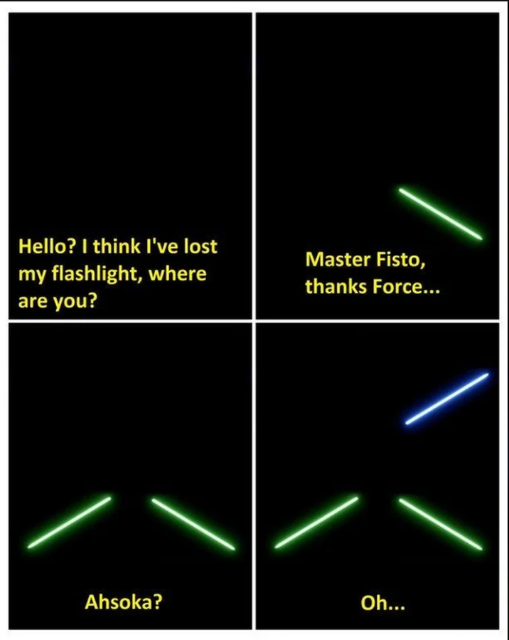 Hello? I think I've lost my flashlight, where are you? Master Fisto, thanks Force... Ahsoka? Oh...