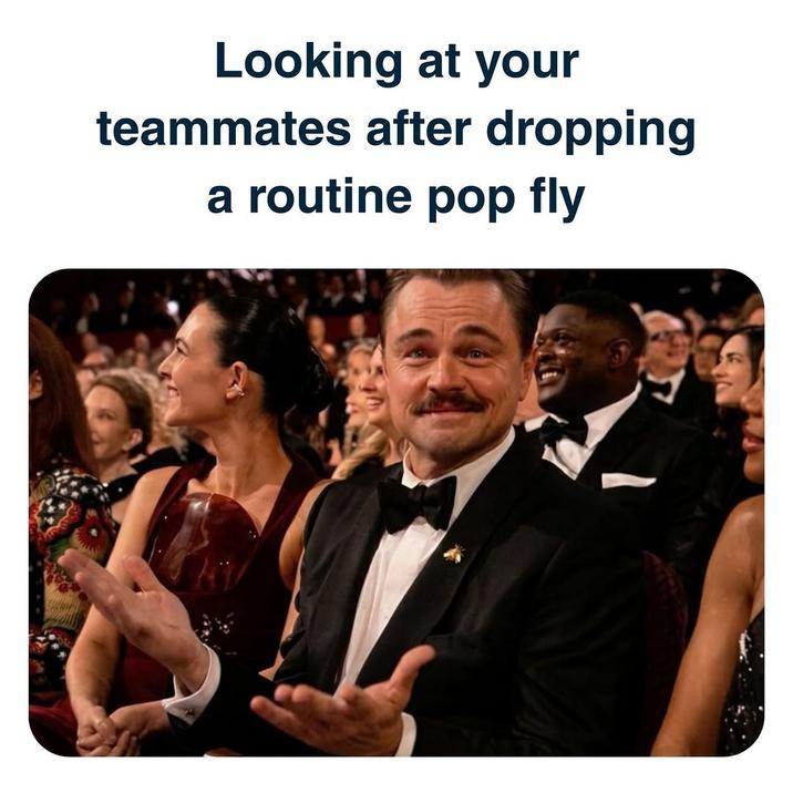 Looking at your teammates after dropping a routine pop fly