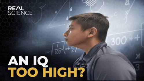 REAL SCIENCE 300 300+ AN IQ TOO HIGH? 3