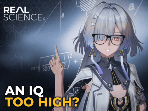 REAL SCIENCE a a Y-300 + AN IQ TOO HIGH?