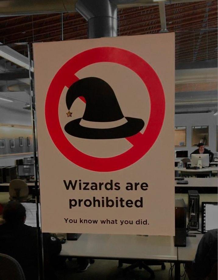 Wizards are prohibited You know what you did.