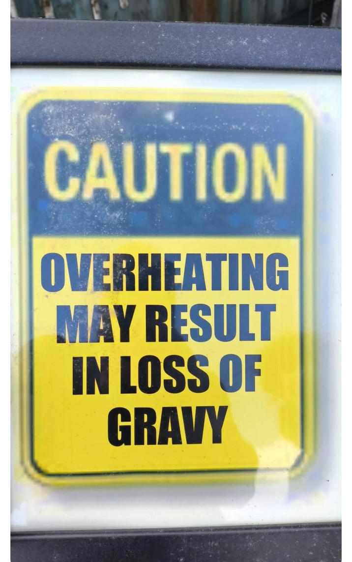 CAUTION OVERHEATING MAY RESULT IN LOSS OF GRAVY