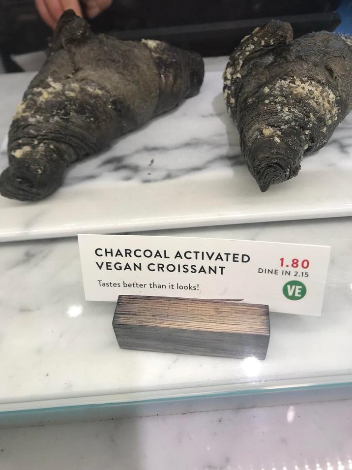 CHARCOAL ACTIVATED VEGAN CROISSANT Tastes better than it looks! 1.80 DINE IN 2.15 VE
