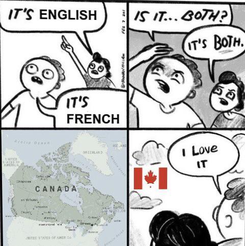 NITED ALED OF AMERICK IT'S ENGLISH CANADA UNITED STATES OF AMER IT'S FRENCH ORLAND ICE AND SHANNAN HILLA FEB 7 201 IS IT... BOTH? IT'S BOTH. I Love IT