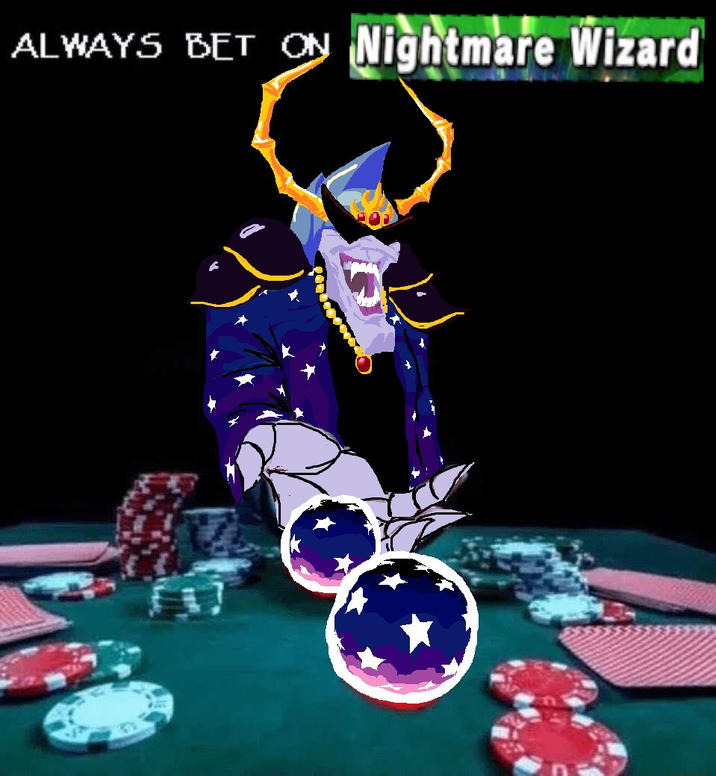 ALWAYS BET ON Nightmare Wizard
