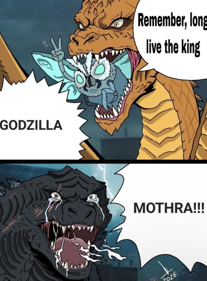 GODZILLA Remember, long live the king MOTHRA!!! 1026.