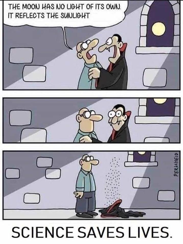 THE MOON HAS NO LIGHT OF ITS OWN. IT REFLECTS THE SUNLIGHT SCIENCE SAVES LIVES. PERSCHEID